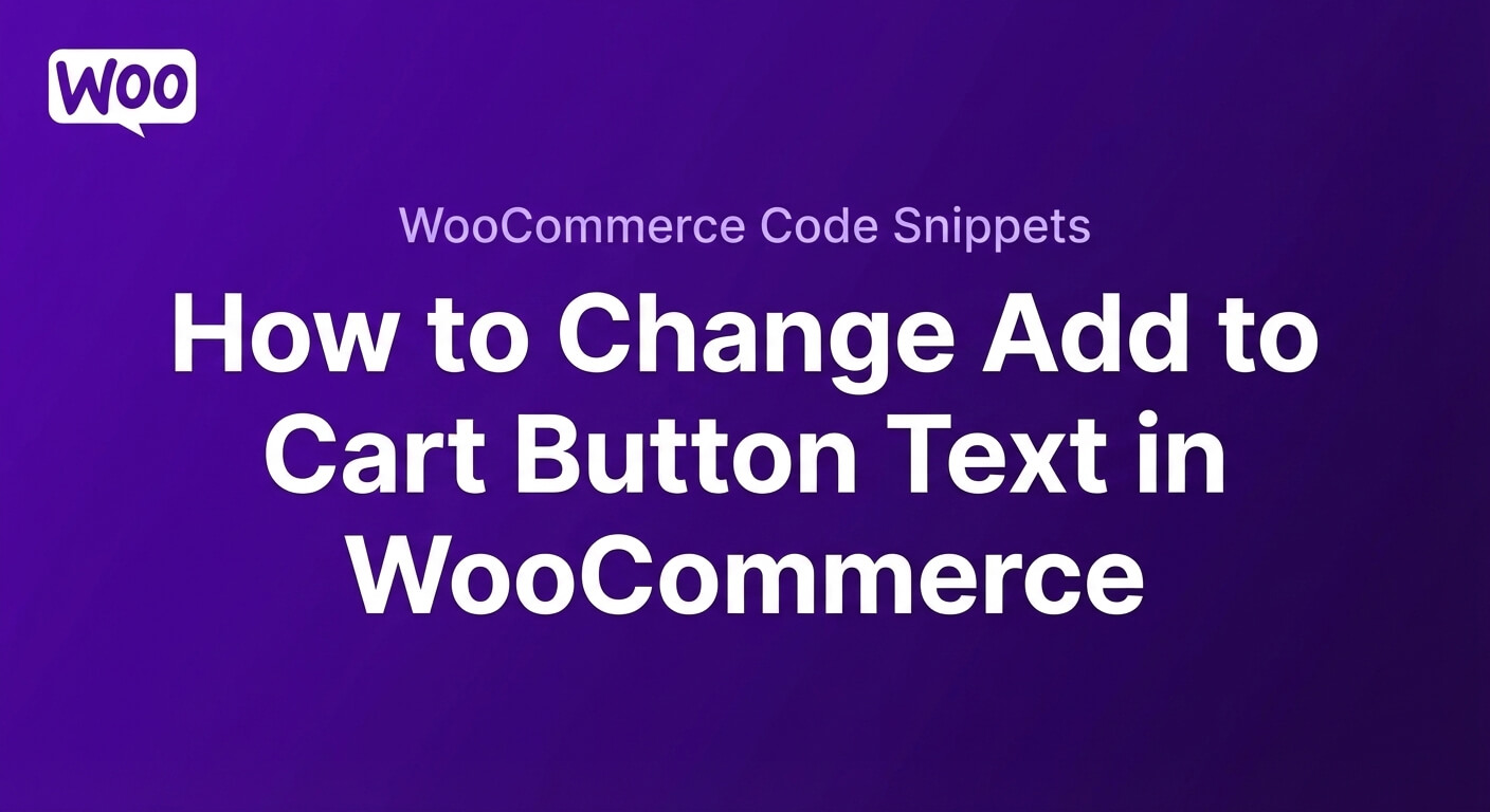 How to Change Add to Cart Button Text in WooCommerce
