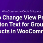 How to Change View Products Button Text for Grouped Products in WooCommerce