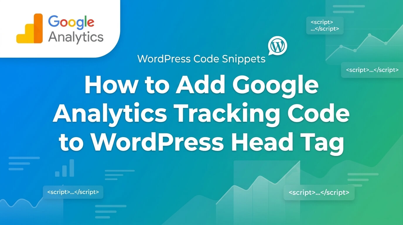 How to Add Google Analytics Tracking Code to WordPress Head Tag